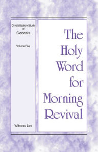 Title: The Holy Word for Morning Revival - Crystallization-study of Genesis Volume 5, Author: Witness Lee