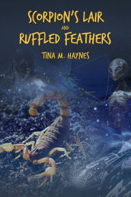 Title: Scorpion's Lair and Ruffled Feathers, Author: Tina Haynes