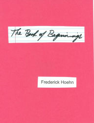 Title: The Book of Beginnings, Author: Frederick Hoehn