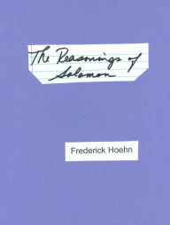 Title: The Reasonings of Solomon, Author: Frederick Hoehn