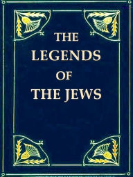 Title: The Legends of the Jews, Volumes I-IV, Author: Louis Ginzberg