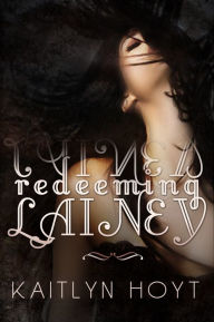 Title: Redeeming Lainey, Author: Kaitlyn Hoyt