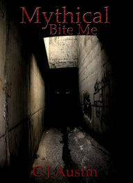 Title: Mythical: Bite Me, Author: C J Austin