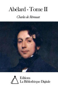 Title: Abélard - Tome II, Author: Charles de Rémusat