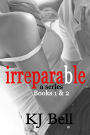 Irreparable: The Irreparable Series Box Set
