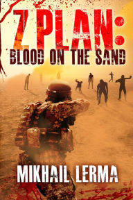 Title: Z Plan: Blood on the Sand, Author: Mikhail Lerma