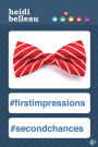 #First Impressions #Second Chances