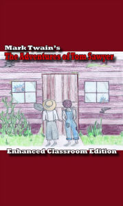 Title: Mark Twain's The Adventures of Tom Sawyer - Enhanced Classroom Edition, Author: David Scott Fields II