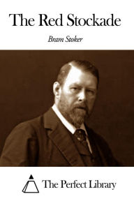 Title: The Red Stockade, Author: Bram Stoker