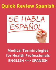 Title: Medical Terminologies & Phrases for Health Professionals (English to Spanish), Author: E Staff