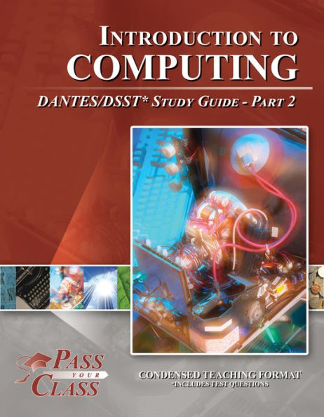 Introduction to Computing DANTES / DSST Test Study Guide - Pass Your Class - Part 2