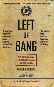 Title: Left of Bang: How the Marine Corps' Combat Hunter Program Can Save Your Life, Author: Patrick Van Horne
