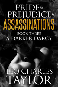 Title: A Darker Darcy, Author: Leo Charles Taylor