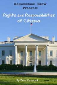 Title: Rights and Responsibilities of Citizens (First Grade Social Science Lesson, Activities, Discussion Questions and Quizzes), Author: Terri Raymond