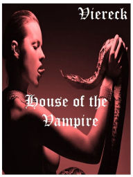 Title: The House of the Vampire (Gothic, Blood, Vamp, Bat, Erotic, Sex, Death, Day walker, Walking ) Presented by Resounding Wind Publishing, Author: Erotic Nude