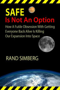 Title: Safe Is Not An Option, Author: Rand Simberg