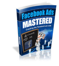 Title: Facebook Ads Mastered, Author: Mike Morley