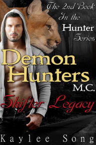 Title: Demon Hunters Motorcycle Club: Shifter Legacy (Book 2), Author: Kaylee Song