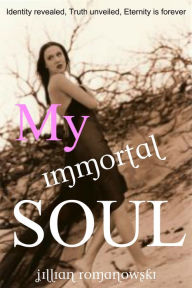 Title: My Immortal Soul, Author: Jillian Romanowski