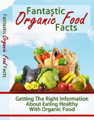 Title: Fantastic Organic Food Facts, Author: Mike Morley