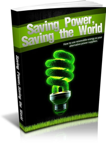 Saving Power Saving The World