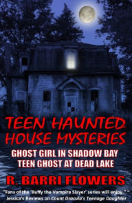 Title: Teen Haunted House Mysteries Bundle: Ghost Girl in Shadow Bay & Teen Ghost at Dead Lake, Author: R. Barri Flowers