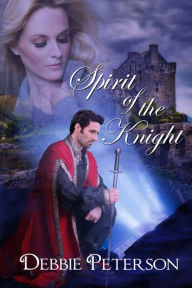 Title: Spirit of the Knight, Author: Debbie Peterson