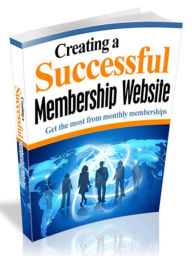 Title: Creating a Successful Membership Website-Get the most from monthly memberships, Author: Jeremy Mccabe