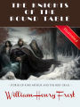 The Knights of the Round Table: Stories of King Arthur and the Holy Grail William Henry Frost (Illustrated) / FLT CLASSICS
