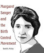 1920s Margaret Sanger and the Birth Control Movement