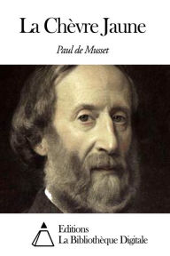 Title: La Chèvre Jaune, Author: Paul de Musset