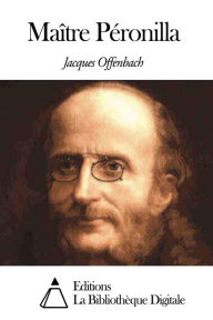 Title: Maître Péronilla, Author: Jacques Offenbach