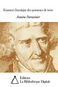 Title: Examen chymique des pommes de terre, Author: Antoine Augustin Parmentier