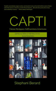 Title: CAPTI Fabula Menippeo-Hoffmanniana Americana, Author: Stephen A Berard