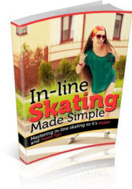 Title: In-Line Skating Made Easy: Mastering In-Line Skating So It Is Easier And More Fun! AAA+++, Author: BDP