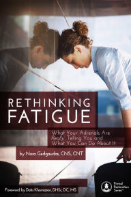 Title: Rethinking Fatigue, Author: Nora Gedgaudas