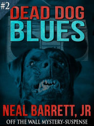 Title: Dead Dog Blues, Author: Neal Barrett Jr.