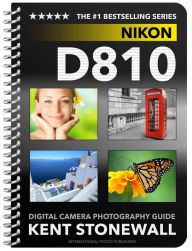 Title: Nikon D810 - Digital Camera Photography Guide, Author: Kent Stonewall