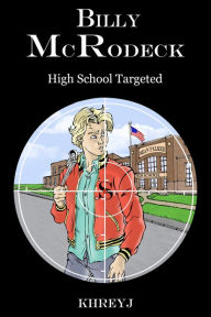 Title: Billy McRodeck: High School Targeted, Author: Khreyj