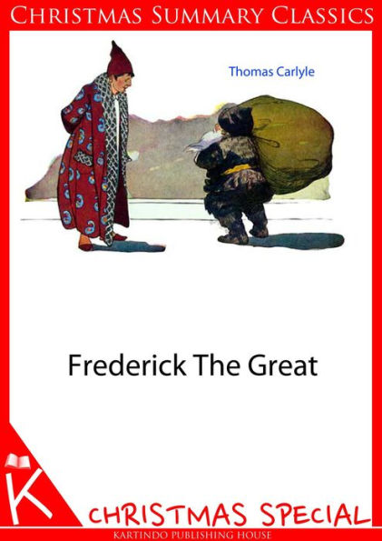 Frederick The Great [Christmas Summary Classics]