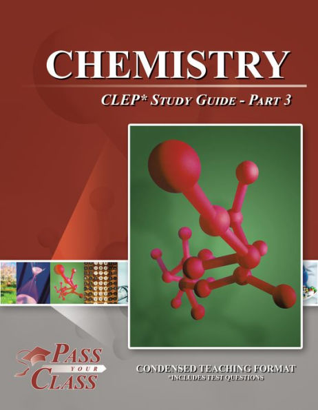 Chemistry CLEP Study Guide - Pass Your Class - Part 3