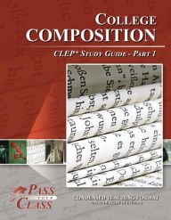 Title: College Composition CLEP Study Guide - Pass Your Class - Part 1, Author: Pass Your Class