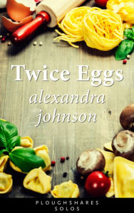 Title: Twice Eggs, Author: Alexandra Johnson