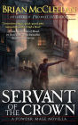 Servant of the Crown: A Powder Mage Novella