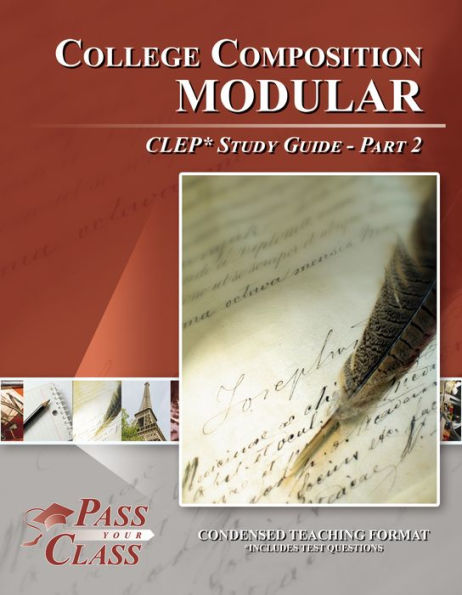 College Composition Modular CLEP Study Guide - Pass Your Class - Part 2