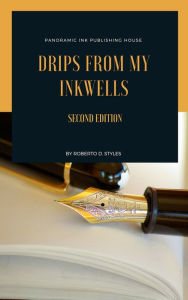 Title: Drips From My Inkwells, Author: Roberto Denaro Styles