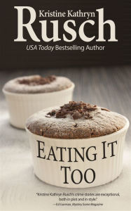 Title: Eating It Too, Author: Kristine Kathryn Rusch