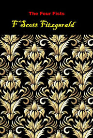 Title: The Four Fists, Author: F. Scott Fitzgerald