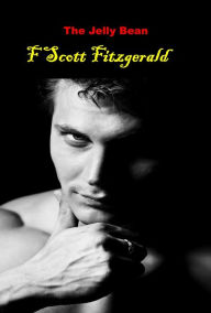 Title: The Jelly Bean, Author: F. Scott Fitzgerald