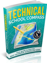 Title: Technical School Compass-Your guide to find the best technical schools in town, Author: Jeremy Mccabe